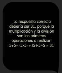 Tricky Test Intenta resolver esta ecuación: 5+5+5x5+5÷5-5 = ?